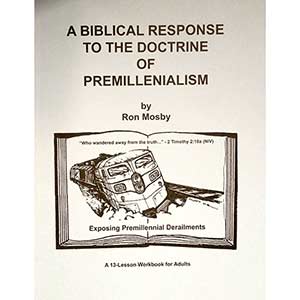 A Biblical Response to the Doctrine of Premillennialism