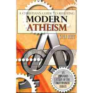 A Christian's Guide to Refuting Modern Atheism