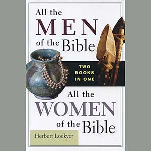 All the Men and All the Women of the Bible