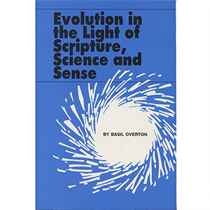 Evolution in the Light of Scripture, Science, and Sense