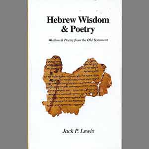 Hebrew Wisdom and Poetry from the Old Testament