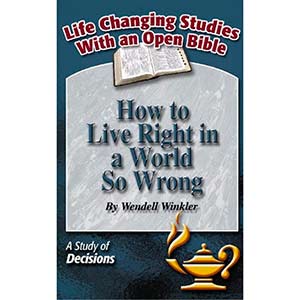 Decisions: How To Live Right in a World So Wrong