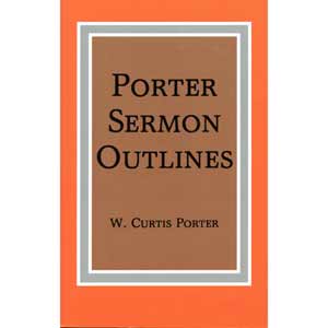 Porter Sermon Outlines