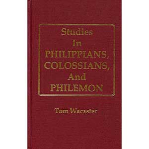 Studies In Philippians, Colossians, and Philemon