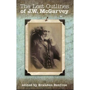 The Lost Outlines of J. W. McGarvey