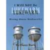 I Will Not Be Lukewarm